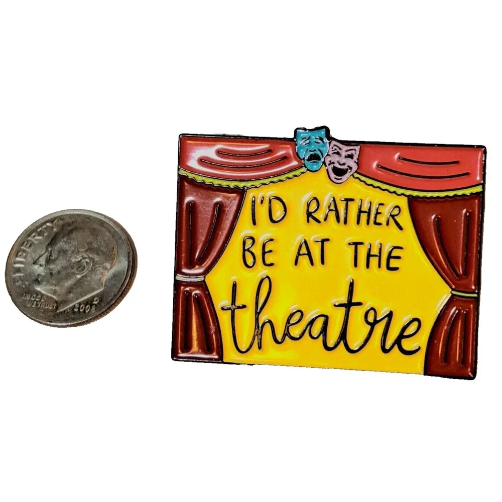 I'd Rather Be At The Theatre Enamel Pin Broadway Stage Comedy Tragedy Masks